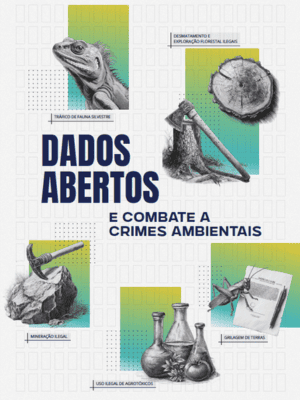 Dados Abertos e Combate a Crimes Ambientais